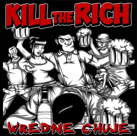 Kill The Rich ‎"Wredne Chuje"